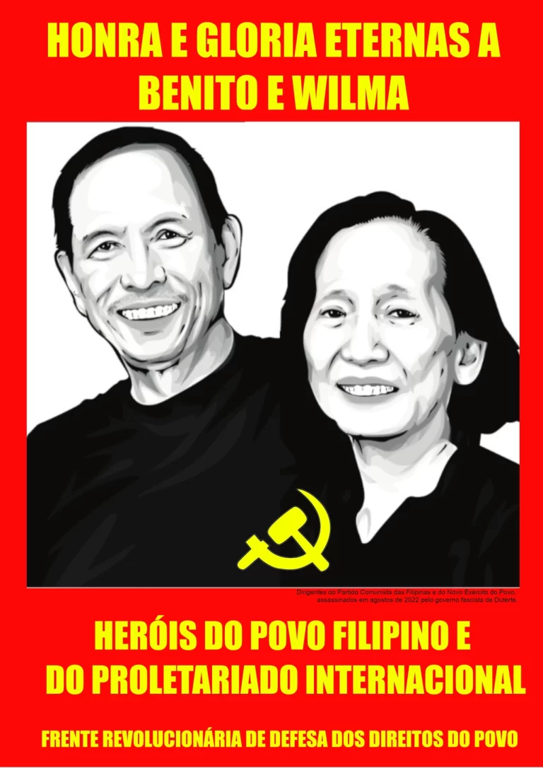 Honra e Gloria Eternas a Benito e Wilma! Herois do Povo Filipino e do Proletariado Internacional