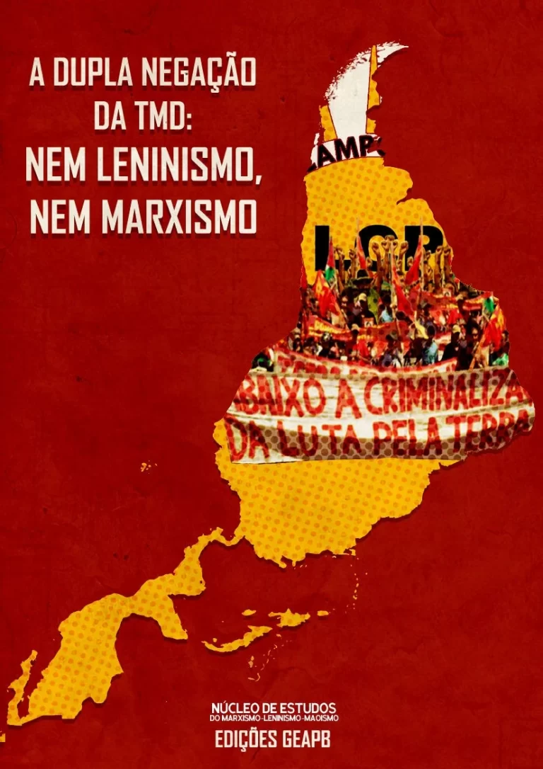 A Dupla Negação da TMD: Nem Leninismo, Nem Marxismo (Núcleo de Estudos do Marxismo-Leninismo-Maoismo)